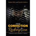From Conviction to Redemption: A Memoir as Told to Danielle N. Andrews