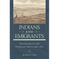 Indians and Emigrants: Encounters on the Overland Trails