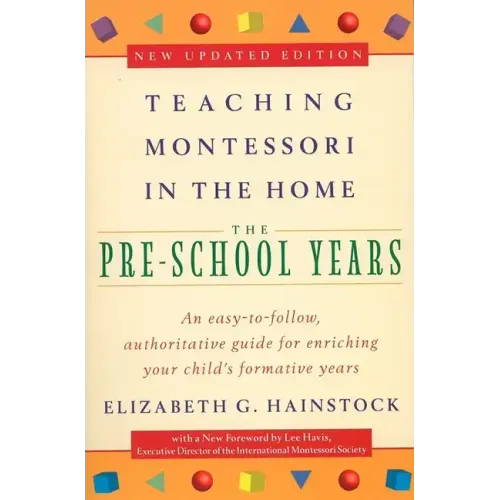 Teaching Montessori in the Home: Pre-School Years: The Pre-School Years