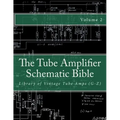 The Tube Amplifier Schematic Bible Volume 2: Library of Vintage Tube Amps (G-Z)