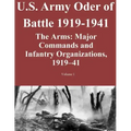 US Army Order of Battle 1919-1941: The Arms: Major Commands and Infantry Organizations, 1919-41; Volume 1