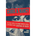 Chris & Nancy: The True Story of the Benoit Murder-Suicide and Pro Wrestling's Cocktail of Death, the Ultimate Historical Edition