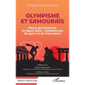 Olympisme et samouraïs: Pierre de Coubertin et Jigoro Kano: combattants du sport et de l'éducation