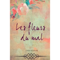 Les fleurs du mal