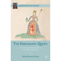 The Emblematic Queen: Extra-Literary Representations of Early Modern Queenship