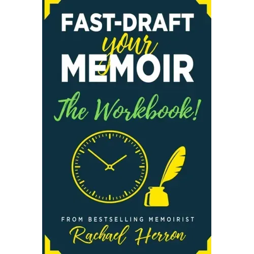 Fast-Draft Your Memoir: The Workbook