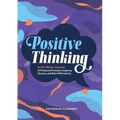 Positive Thinking: A 52-Week Journal of Profound Prompts, Inspiring Quotes, and Bold Affirmations