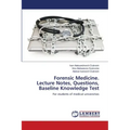 Forensic Medicine. Lecture Notes, Questions, Baseline Knowledge Test