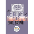 The Lost Promise of Progressivism