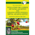 Prof. Arnold Ehret's Physical Fitness Thru a Superior Diet, Fasting, and Dietetics Also a Religious Concept of Physical, Spiritual, and Mental Dieteti