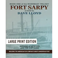 Fort Sarpy - Large Print Edition