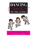 Dancing Out of the Closet - Totally True Stories (hardback)