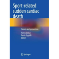 Sport-Related Sudden Cardiac Death: Causes and Prevention
