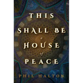 This Shall Be a House of Peace
