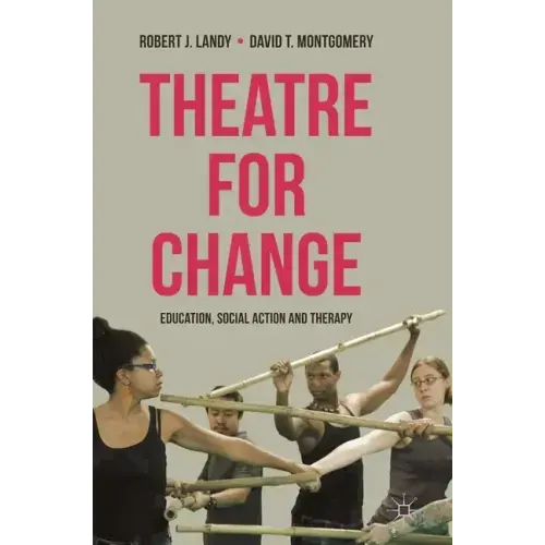 Theatre for Change: Education, Social Action and Therapy