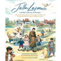 Jella Lepman and Her Library of Dreams: The Woman Who Rescued a Generation of Children and Founded the World's Largest Children's Library