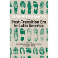 Disappearances in the Post-Transition Era in Latin America