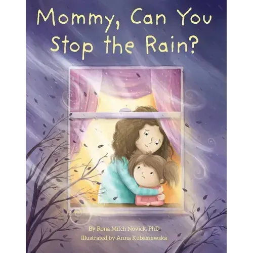 Mommy, Can You Stop the Rain?
