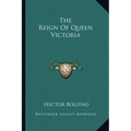 The Reign of Queen Victoria