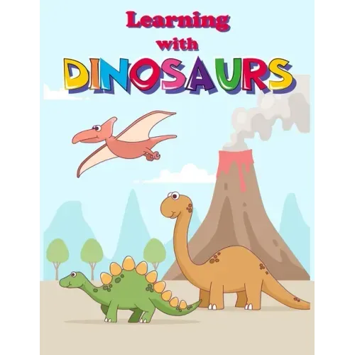 Learning with Dinosaurs: Preschool number tracing and Fun Activity Book for Kids Ages 4-8