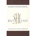 But She Said: Feminist Practices of Biblical Interpretation
