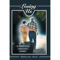 Losing Us: A Dementia Caregiver's Journey
