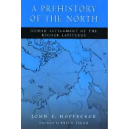 A Prehistory of the North: Human Settlement of the Higher Latitudes