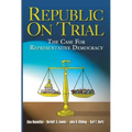 Republic on Trial: The Case for Representative Democracy