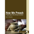 How We Preach: Preaching in the African Context