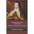 The Interior Journey Toward God: Reflections from Saint Teresa of Ávila