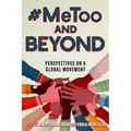 #Metoo and Beyond: Perspectives on a Global Movement