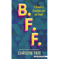 B. F. F.: A Memoir of Friendship Lost and Found
