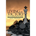 Living the Victory: God's Strategies for Spiritual Warfare