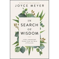 In Search of Wisdom: Life-Changing Truths in the Book of Proverbs