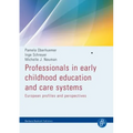 Professionals in Early Childhood Education and Care Systems: European Profiles and Perspectives