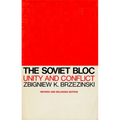 The Soviet Bloc: Unity and Conflict, Revised and Enlarged Edition