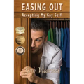Easing Out: Accepting My Gay Self