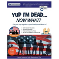 Yup I'm Dead...Now What? The Veteran Edition: A Guide to My Life Information, Documents, Plans and Final Wishes