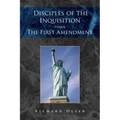 Disciples of the Inquisition Versus the First Amendment