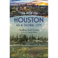 The Rise of Houston as a Global City