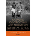 Changing Identifications and Alliances in North-East Africa: Volume I: Ethiopia and Kenya