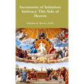 Sacraments of Initiation: Intimacy This Side of Heaven