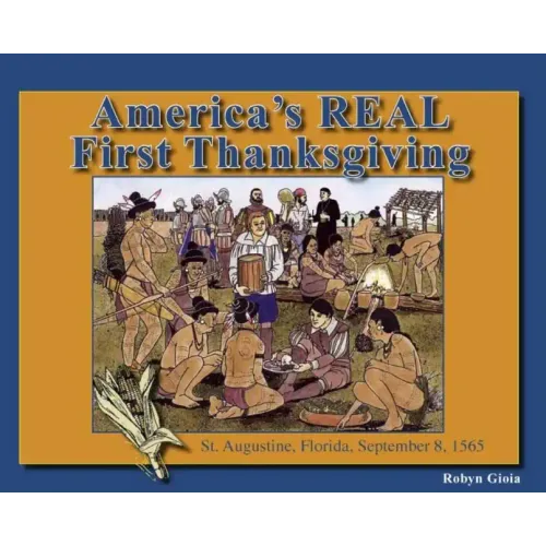 America's Real First Thanksgiving: St. Augustine, Florida, September 8, 1565