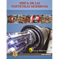 Física de las partículas modernas: Síntesis