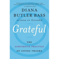 Grateful: The Subversive Practice of Giving Thanks