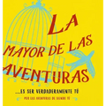 La mayor de las aventuras...es ser verdaderamente tú (Spanish)