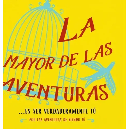 La mayor de las aventuras...es ser verdaderamente tú (Spanish)
