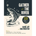 Gather at the River: Twenty-Five Authors on Fishing