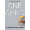One Child: Do We Have a Right to More?