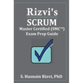 Rizvi's Scrum Master Certified (SMC(TM)) Exam Prep Guide